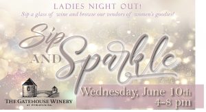 Ladies Night Out poster promoting a wine event: 'Sip and Sparkle' with date and 4–8 pm window at The Gatehouse Winery at Pymatuning (June 10).