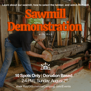 Event poster advertising a Sawmill Demonstration with Rick; a man bills log on a sawmill in a workshop; bold orange title 'Sawmill Demonstration' dominates the image; bottom text notes 10 spots, donation-based, 24 PM Sunday, August 2nd, and the event URL www.RayOfSunshineCamping.com/Events.