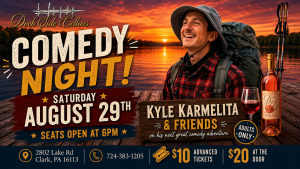 Poster for Comedy Night at Dock Side Cellars: Kyle Karmelita & Friends, Saturday August 29, doors open 6 PM, sunset dock scene with a man, wine bottle and glass; Adults Only; location 2802 Lake Rd, Clark, PA 16113; tickets $10 in advance, $20 at the door.