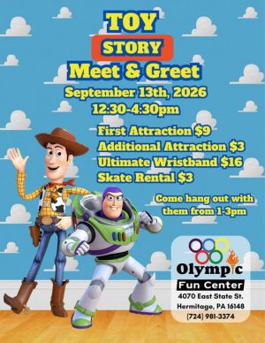 Poster for a Toy Story Meet & Greet on Sept 13, 2026, 12:30–4:30 pm at Olympic Fun Center, Hermitage, PA, featuring Woody and Buzz Lightyear; ticket prices: First Attraction $9, Additional $3, Ultimate Wristband $16, Skate Rental $3; meet-and-greet with characters 1–3 pm.