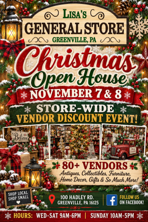 Poster for Lisa's General Store Christmas Open House in Greenville, PA showing dates November 7–8 and 80+ vendors and antiques/furniture offerings.